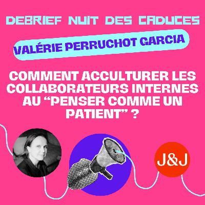 COMMENT ACCULTURER LES COLLABORATEURS INTERNES AU âPENSER COMME UN PATIENTâ ? VALĂRIE PERRUCHOT GARCIA COMMENT ACCULTURER LES COLLABORATEURS INTERNES AU âPENSER COMME UN PATIENTâ ? VALĂRIE PERRUCHOT GARCIA