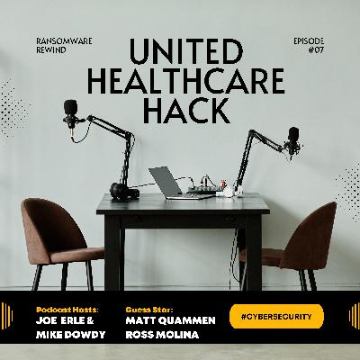 United Healthcare Hack Conspiracy - EP 7