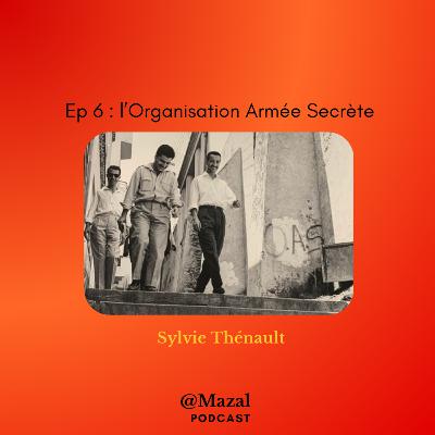 l'Organisation Armée secrète (OAS) avec Sylvie Thénault