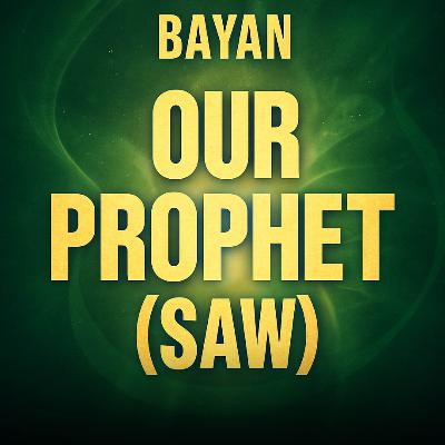 Bayan - Our Prophet ﷺ | Molana Tariq Jameel