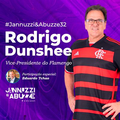 RODRIGO DUNSHEE | Vice-Presidente do Flamengo #JannuzziEAbuzze32