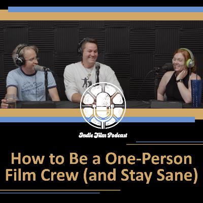 The Brutal Truth About Doing Everything on Your Indie Film Set