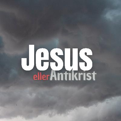 Jesus eller Antikrist, del 2 | Yngve Stenfelt