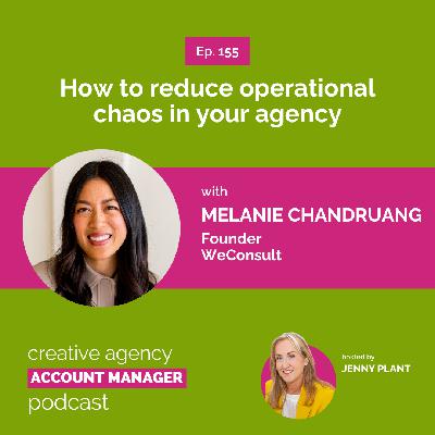 How to reduce operational chaos in your agency, with Melanie Chandruang