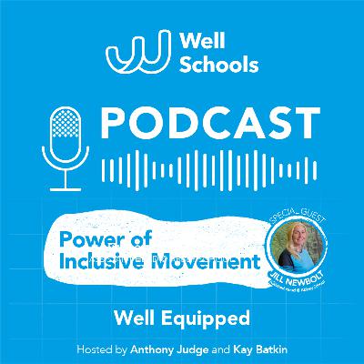 Well Schools S5, E9 - Power of Inclusive Movement Well Schools S5, E9 - Power of Inclusive Movement