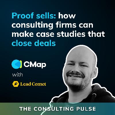 Proof sells: how consulting firms can make case studies that close deals - #38