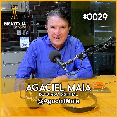 AGACIEL MAIA - Deputado Distrital - Brazolia Podcast #0029