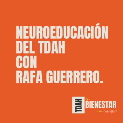 Neuroeducación del TDAH con Rafa Guerrero / T1 EP 4 "TDAH en Bienestar" Neuroeducación del TDAH con Rafa Guerrero / T1 EP 4 "TDAH en Bienestar"