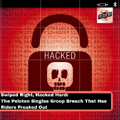 Swiped Right, Hacked Hard: The Peloton Singles Group Breach That Has Riders Freaked Out