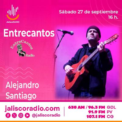 Programa Entrecantos 27 de septiembre, 2025: Alejandro Santiago Programa Entrecantos 27 de septiembre, 2025: Alejandro Santiago