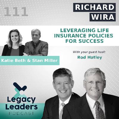 Richard Wira: Leveraging Life Insurance Policies for Success