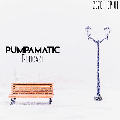 Pumpamatic Podcast 2020 | EP 01