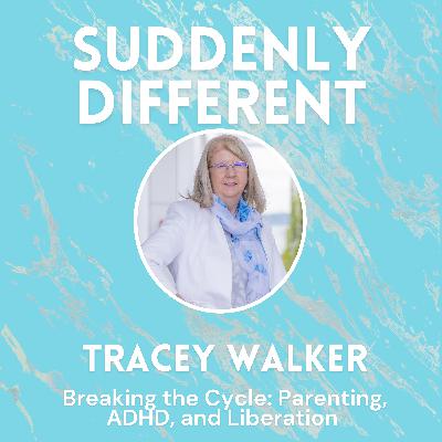 Breaking the Cycle: Parenting, ADHD, and Liberation with Tracey Walker
