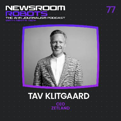 Tav Klitgaard: How Zetland turned a newsroom problem into a global AI business