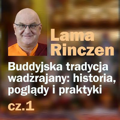 Lama Rinczen - Buddyjska tradycja wadżrajany, cz.1
