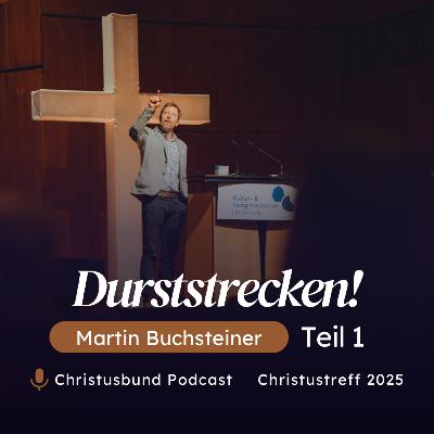 Durststrecken! Teil 1 - Martin Buchsteinet Durststrecken! Teil 1 - Martin Buchsteinet