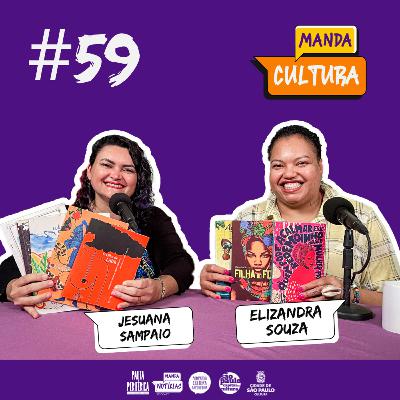 EP #59 | A periferia é escrita por mulheres - com Elizandra Souza e Jesuana Sampaio