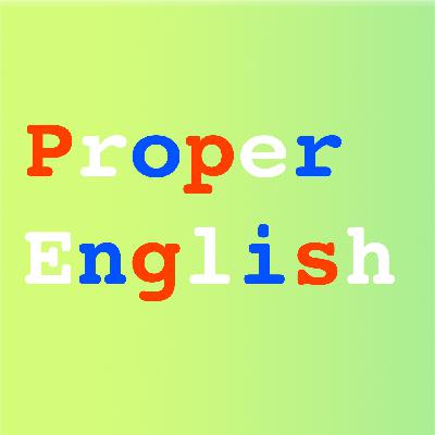 Proper English S2 E28: Fun and Funny