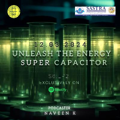 Unleash the Energy: Super Capacitors