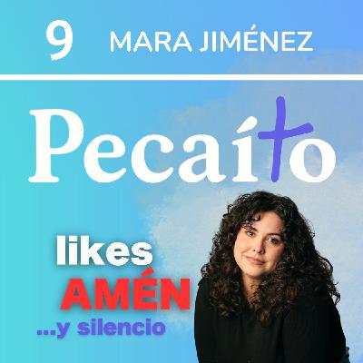 #9 Likes, amén... y silencio. Mara Jiménez.