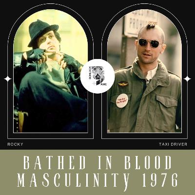S&A Manly Men of 1976: Rocky (1976) & Taxi Driver W/ Brian