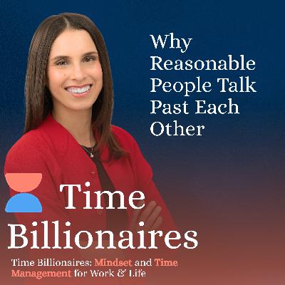Why Reasonable People Talk Past Each Other Why Reasonable People Talk Past Each Other
