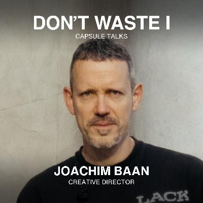 EP25: Joachim Baan On Controlled Chaos, Storytelling, and Building a Meaningful Creative Life