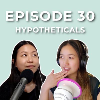 EP 30: WOULD YOU RATHER GO FORWARD OR BACKWARD IN TIME? | HYPOTHETICALS