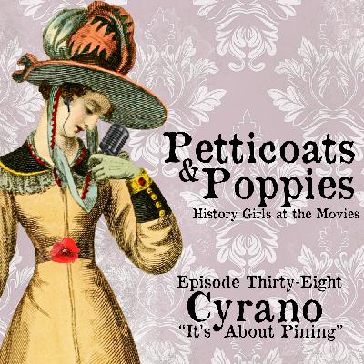 Episode 038 - Cyrano - "It's About Pining"