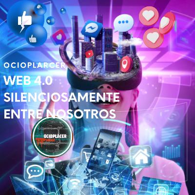 OcioPlacer - Web 4.0 silenciosamente entre nosotros