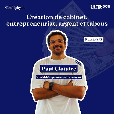 #26.2 - Business, cabinet, entrepreneuriat et doutes | Paul Clotaire (@Trimouv), kinésithérapeute & entrepreneur