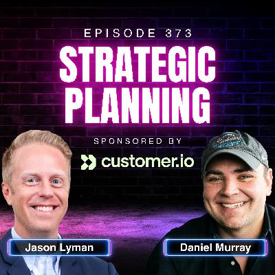 How To Make or Fix Your 2026 Annual Plan with Jason Lyman, CMO of Customer.io | Ep. 373 How To Make or Fix Your 2026 Annual Plan with Jason Lyman, CMO of Customer.io | Ep. 373