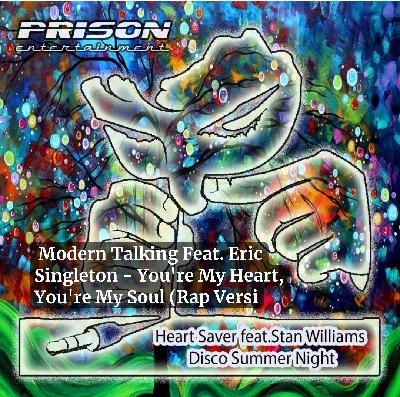 Stan Williams, Heart Saver - Disco Summer Night Feat. Stan Williams ( feat Modern Talking Feat. Eric Singleton - You're My Heart, You're My Soul (Rap Versi