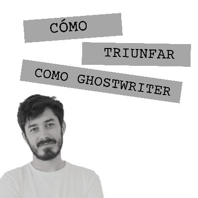 59. GUILLERMO SÁNCHEZ. Todos los secretos del GHOSTWRITING de éxito