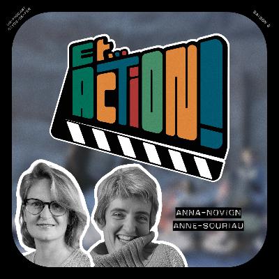 S02 - Ep. 3 - Anna Novion et Anne Souriau