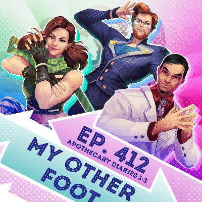 Ep. 425 - My Other Foot (The Apothecary Diaries Eps. 1-3)