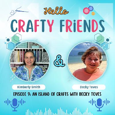 Episode 9: An Island of Crafts with Becky Toves