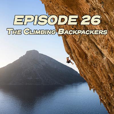 Ground Up 26: Dream Destinations with the Climbing Backpackers