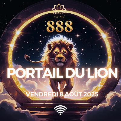 888 🙏 Méditation guidée du PUISSANT Portail DU LION DU 8 AOÛT 2025 - Attirer l’ABONDANCE INFINIE