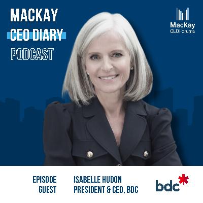 #14: Inspiring others to follow you and vice versa. Lessons in leadership with Isabelle Hudon, CEO of BDC