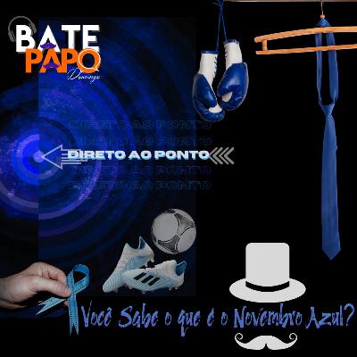 Direto ao Ponto, trouxe o Novembro Azul como tema, com Eduardo Lopes.