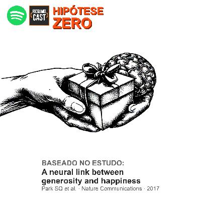 [HZ] #07 - Por Que Dar Presentes Faz Mais Feliz Que Receber | Hipótese Zero