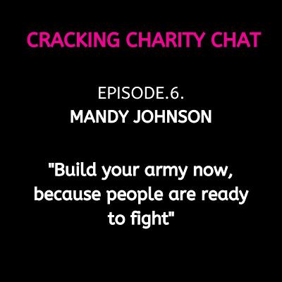 Cracking Charity Chat. Ep. 6: Small but vital charities with Mandy Johnson
