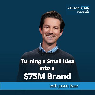 #264  - Turning a Small Idea Into a $75M Brand | Justin Baer #264  - Turning a Small Idea Into a $75M Brand | Justin Baer
