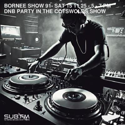 Bornee Show 91 All Things DnB 032 - 15 Nov 2025