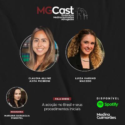 MGCast #34 - A adoção no Brasil e seus procedimentos iniciais MGCast #34 - A adoção no Brasil e seus procedimentos iniciais