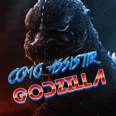 Como assistir : Godzilla