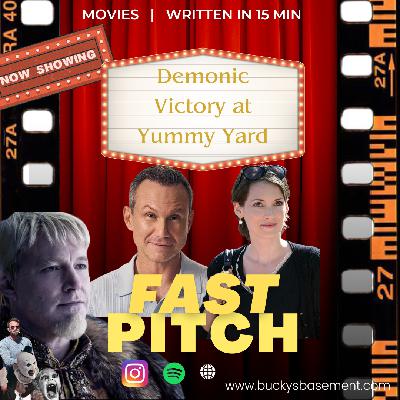 Demonic Victory At Yummy Yard - Fast Pitch Ep 33 - Bucky's Basement Podcast Demonic Victory At Yummy Yard - Fast Pitch Ep 33 - Bucky's Basement Podcast