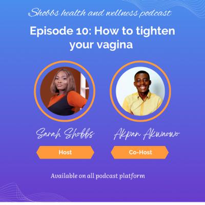 How to tighten your vagina!!!!