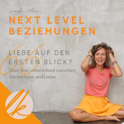 66 Liebe auf den ersten Blick? Über den Unterschied zwischen Verliebtsein und Liebe.